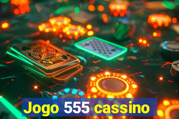 Jogo 555 cassino